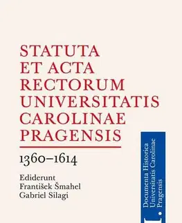 Svetové dejiny, dejiny štátov Statuta et Acta rectorum Universitatis Carolinae Pragensis - Gabriel Silagi,František Šmahel