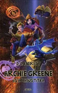 Pre deti a mládež - ostatné Archie Greene és a mágus titka - D. D. Everest