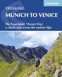Geografia, mapy, sprievodcovia Trekking Munich to Venice - John Hayes