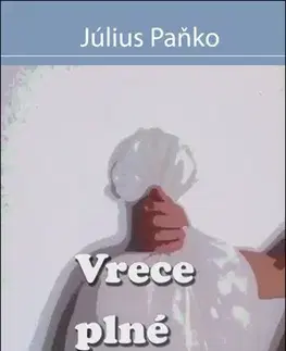 Novely, poviedky, antológie Vrece plné pravdy - Paňko Július