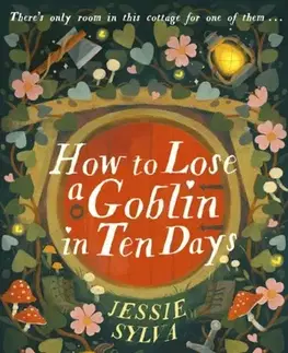 Sci-fi a fantasy How to Lose a Goblin in Ten Days - Jessie Sylva