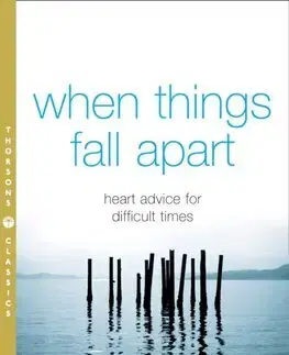 Duchovný rozvoj When Things Fall Apart - Pema Chödrön