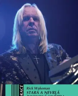 Biografie - Životopisy Stará a nevrlá rocková hvězda - Rick Wakeman