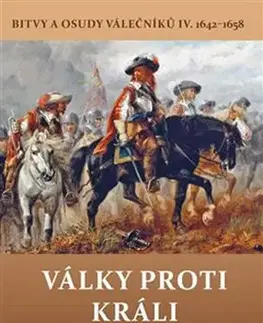 Svetové dejiny, dejiny štátov Války proti králi - Jiří Kovařík