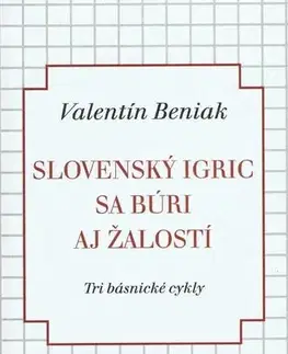 Slovenská beletria Slovenský Igric sa búri aj žalostí - Valentín Beniak