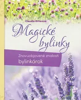 Prírodná lekáreň, bylinky Magické bylinky - Claudia Ritter