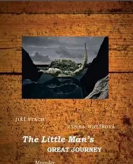 Pre deti a mládež - ostatné The Little Man´s Great journey - Lenka Uhlířová,Jiří Stach