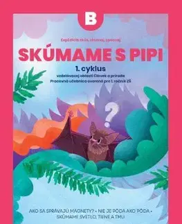 Učebnice pre ZŠ - ostatné ExpEdícia - Skúmame s PIPI - pracovná učebnica B (1.cyklus) - Kristína Žoldošová