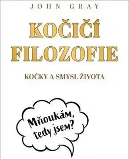Filozofia Kočičí filozofie - John Gray