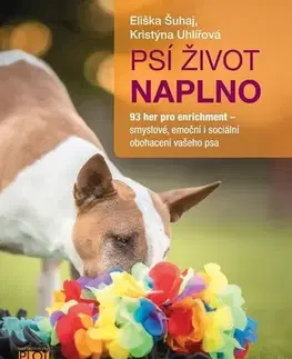 Psy, kynológia Psí život naplno - Eliška Šuhaj,Kristýna Uhlířová