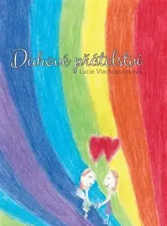 Česká beletria Duhové přátelství - Lucie Vlachopulosová