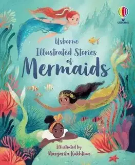 Rozprávky Illustrated Stories of Mermaids - Susanna Davidson,Rachel Firth,Fiona Patchett,Margarita Kukhtina