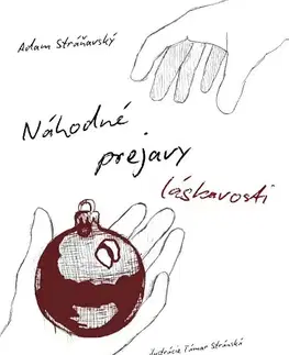 Novely, poviedky, antológie Náhodné prejavy láskavosti - Adam Stráňavský