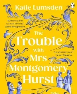 Historické romány The Trouble With Mrs Montgomery Hurst - Katie Lumsden