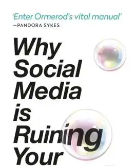 Psychológia, etika Why Social Media is Ruining Your Life - Katherine Ormerod