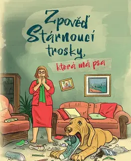 Česká beletria Zpověď stárnoucí trosky, která má psa - Eva Michorová