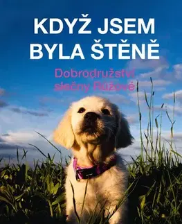 Dobrodružstvo, napätie, western Když jsem byla štěně - Dan Materna,Veronika Souralová