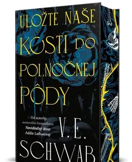 Sci-fi a fantasy Uložte naše kosti do polnočnej pôdy - V. E. Schwab,Milica Nováková