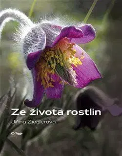 Biológia, fauna a flóra Ze života rostlin - Zieglerová Jiřina