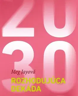 Psychológia, etika Rozhodujúca dekáda - Meg Jay