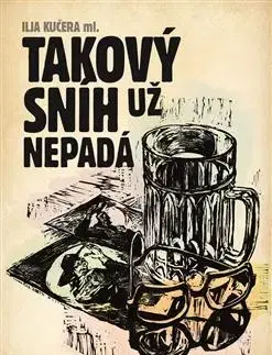 Česká beletria Takový sníh už nepadá - Ilja Kučera
