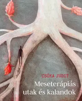Rozvoj osobnosti Meseterápiás utak és kalandok - Judit Csóka