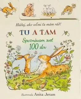 Leporelá, krabičky, puzzle knihy Hádaj, ako veľmi ťa mám rád! Tu a tam Spoznávam - Kolektív autorov