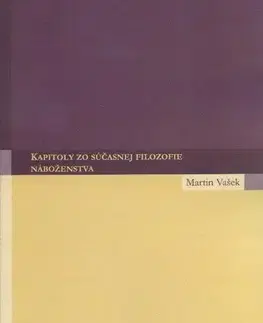 Filozofia Kapitoly zo súčasnej filozofie náboženstva - Martin Vašek