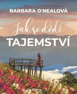 Romantická beletria Jak se dědí tajemství - Barbara O´Nealová