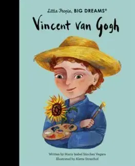 Encyklopédie pre deti a mládež - ostatné Vincent van Gogh - Little People, Big Dreams - Maria Isabel Sanchez Vegara,Alette Straathof