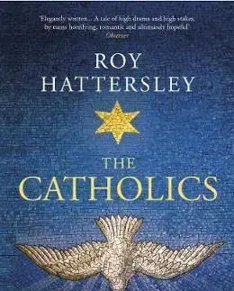 Cudzojazyčná literatúra The Catholics - Roy Hattersley