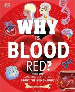 Ľudské telo, človek Why Is Blood Red - Kindersley Dorling