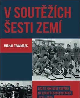Futbal, hokej V soutěžích šesti zemí