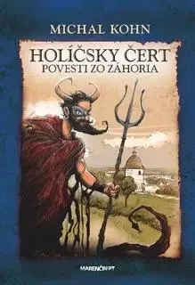 Bájky a povesti Holíčsky čert - Povesti zo Záhoria - Michael Kohn