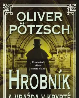 Detektívky, trilery, horory Hrobník a vražda v kryptě - Oliver Pötzsch,Tomáš Kurka