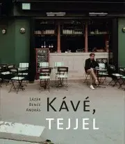 Svetová beletria Kávé, tejjel - Lázár Bence András