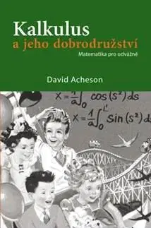 Matematika, logika Kalkulus a jeho dobrodružství - David Acheson