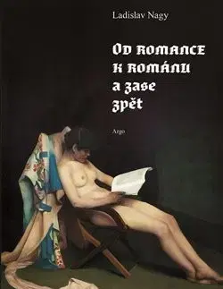Literárna veda, jazykoveda Od romance k románu a zase zpět - Ladislav Nagy