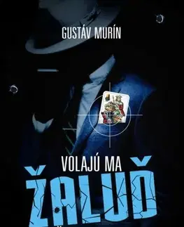 Slovenská beletria Volajú ma Žaluď a ešte ma nedostali - Gustáv Murín