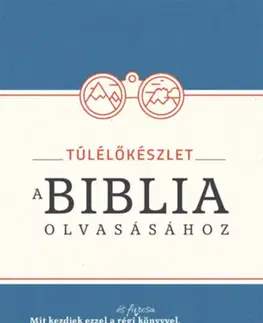 Biblie, biblistika Túlélőkészlet a Biblia olvasásához