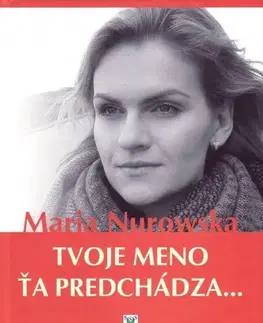 Svetová beletria Tvoje meno ťa predchádza - Maria Nurowská,Ivana Schérová