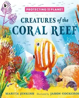 Leporelá, krabičky, puzzle knihy Protecting the Planet: Creatures of the Coral Reef - Martin Jenkins