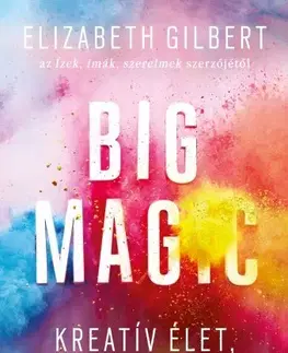 Zdravie, životný štýl - ostatné Big Magic - Gilbert Elizabeth