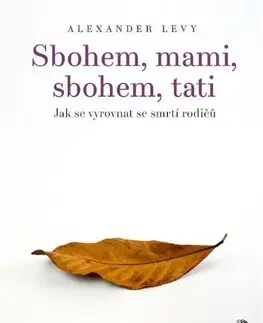 Psychológia, etika Sbohem, mami, sbohem, tati - Alexander Levy