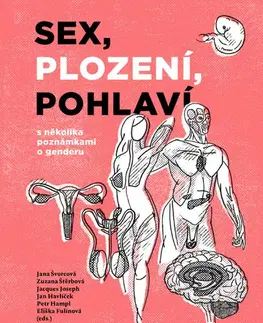 Odborná a náučná literatúra - ostatné Sex, plození, pohlaví s několika poznámkami o genderu - Kolektív autorov