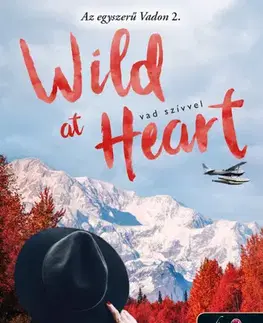 Romantická beletria Az egyszerű vadon 2: Wild at Heart - Vad szívvel - K.A. Tucker,Dóra Hrabovszky
