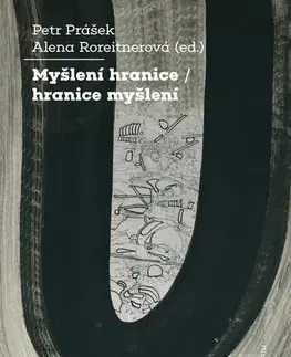 Filozofia Myšlení hranice / hranice myšlení - Alena Roreitnerová,Petr Prášek
