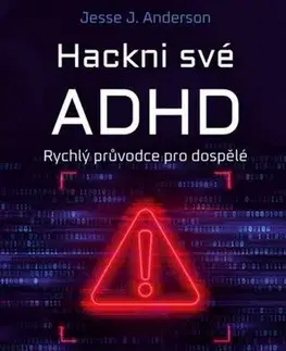 Psychológia, etika Hackni své ADHD - Jesse J. Anderson