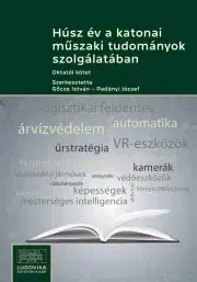 Politológia Húsz év a katonai műszaki tudományok szolgálatában - Göcze István,Padányi József