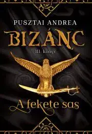 Historické romány A fekete sas - Pusztai Andrea
